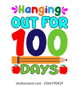Hanging out for 100 days. 100 days school T-shirt design.