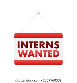 Hanging sign is displaying interns wanted message for job hiring