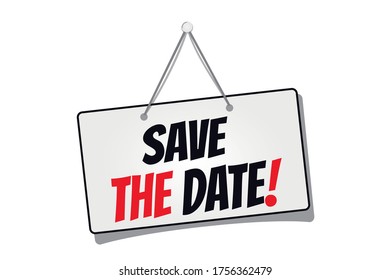 Hanging Sign Save The Date! - Black, White And Red Vector Illustration - Isolated On White Background