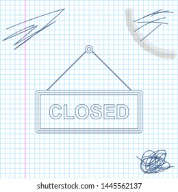 Hanging sign with text Closed door line sketch icon isolated on white background. Vector Illustration