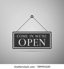 Hanging sign with text Come in, we're open icon isolated on grey background. Business theme for cafe or restaurant. Flat design. Vector Illustration