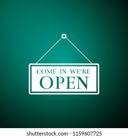 Hanging sign with text Come in we're open icon isolated on green background. Business theme for cafe or restaurant. Flat design. Vector Illustration