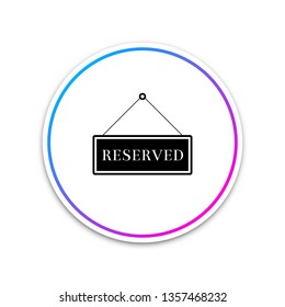 Hanging sign with text Reserved sign icon isolated on white background. Business theme for cafe or restaurant. Circle white button. Vector Illustration
