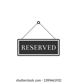 Hanging sign with text Reserved sign icon isolated. Business theme for cafe or restaurant. Flat design. Vector Illustration