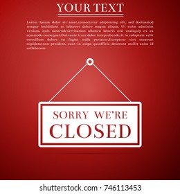 Hanging sign with text sorry we're closed icon isolated on red background. Flat design. Vector Illustration