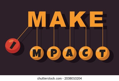 Hanging and swinging balls with the letters impact from the word make. motivational phrase Achieve the goals make the difference, put the system out of balance, achieve high success management concept