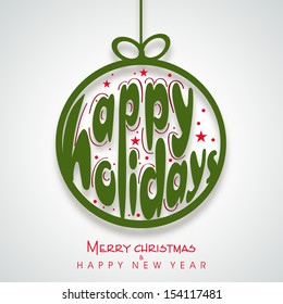 Hanging Xmas ball with text Happy Holiday on grey background for Merry Christmas celebration. 