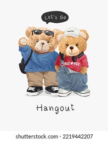 hangout slogan with cute bear doll couple in fashion coutfit vector illustration