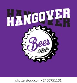 Hangover beer cap graphic print , Abstract fashion drawing and creative design for t-shirts, mugs, graphic tee, sweatshirt, cases, etc. Illustration in modern style for clothes.