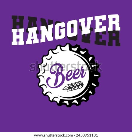 Hangover beer cap graphic print , Abstract fashion drawing and creative design for t-shirts, mugs, graphic tee, sweatshirt, cases, etc. Illustration in modern style for clothes.