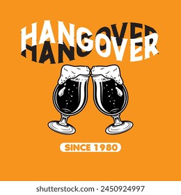 Hangover since 1980 graphic print , Abstract fashion drawing and creative design for t-shirts, mugs, graphic tee, sweatshirt, cases, etc. Illustration in modern style for clothes.