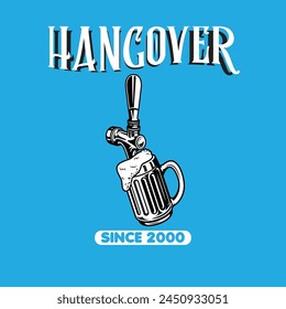 Hangover since 2000 graphic print , Abstract fashion drawing and creative design for t-shirts, mugs, graphic tee, sweatshirt, cases, etc. Illustration in modern style for clothes.