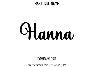 Hanna Baby Girl Name - Handwritten Cursive Lettering Modern Text Typography