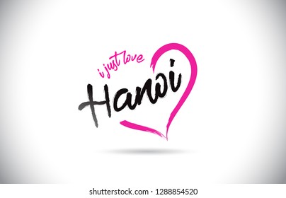 Hanoi I Just Love Word Text with Handwritten Font and Pink Heart Shape Vector Illustration.