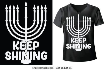 HANUKKAH DAY T-SHIRT DESIGN, KEEP SHINING