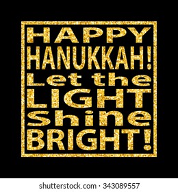 Hanukkah quote on golden glitter background. Happy Hanukkah sign with golden sparkles. Jewish holiday vector can be used for web design, Hanukkah cards and invitations, printed products.