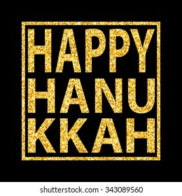 Hanukkah quote on golden glitter background. Happy Hanukkah sign with golden sparkles. Jewish holiday vector can be used for web design, Hanukkah cards and invitations, printed products.