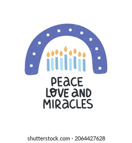 Hanukkah vector celebration typography. Jewish holiday greeting card. Peace love and miracles quote. Chanukah wishes isolated on white. Hand drawn festive rainbow illustration.