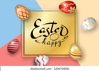 Happe Easter background, lettering, eggs. Greeting Easter 3D card. Gold decoration frame, handwritten inscription. Holiday design poster, flyer, banner. Calligraphy retro letter Vector illustration