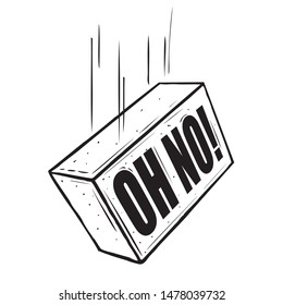 Happens something unpleasant. Falling from above brick with the inscription - Oh no! Vector illustration.