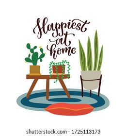 Happiest at home. Cozy boho interior with hand lettered quote. Vector illustration