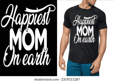 happiest mom on earth svg t-shirts design 