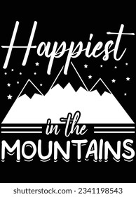 Happiest in the mountains vector art design, eps file. design file for t-shirt. SVG, EPS cuttable design file