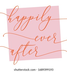 Happily ever after calligraphic vector design, wedding celebration typography
