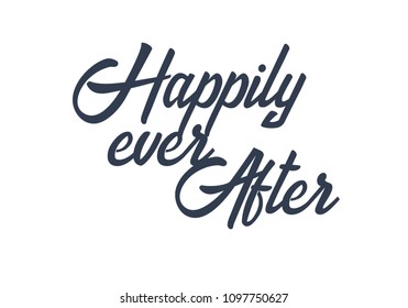 Happily Ever After. Hand drawn element for wedding and valentine's day design. Modern lettering