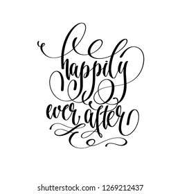 happily ever after - hand lettering inscription text, motivation and inspiration positive quote, calligraphy vector illustration