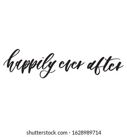 Happily Ever After - hand lettering inscription text, motivation and inspiration positive quote, calligraphy raster version illustration