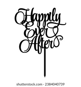 Happily ever after wedding engagement cake topper printable cuttable file