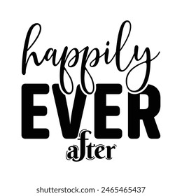 Happily ever after wedding lettering, Colorful wedding lettering, Bachelorette hand drawn motivation lettering phrase in modern calligraphy style inspiration slogan.