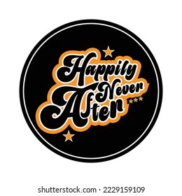 
Happily never after t-shirt design.