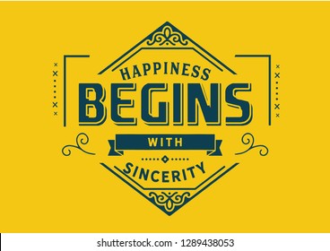 Happiness begins with sincerity