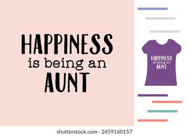 Happiness is being aunt t shirt design