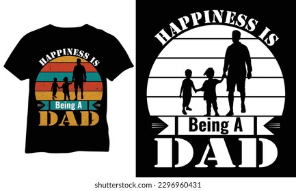Happiness Is Being A Dad Shirt Gift For Fathers Day Vector design