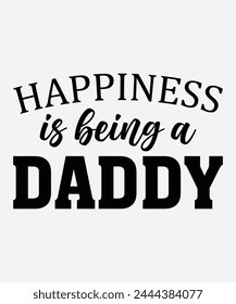 Happiness is Being a Daddy T-Shirt Design, Father's Day T-Shirt Design, Dad T-Shirt Design