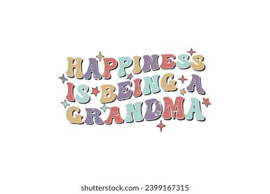 Happiness Is Being A Grandma EPS Design. Mom T-shirt Design