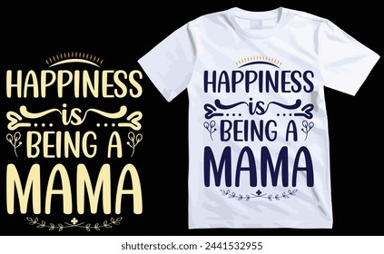 Happiness is Being A Mama Typography T-shirt