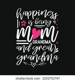 Happiness Is Being A Mom, Grandma, And A Great Grandma