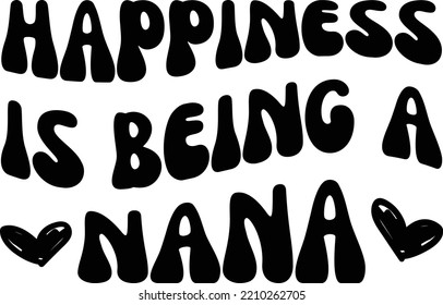 Happiness is being a nana vector file, Family svg design svg