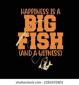 Happiness is A Big Fish And A Witness