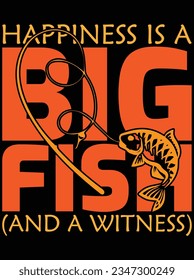 Happiness is a big fish and a witness vector art design, eps file. design file for t-shirt. SVG, EPS cuttable design file