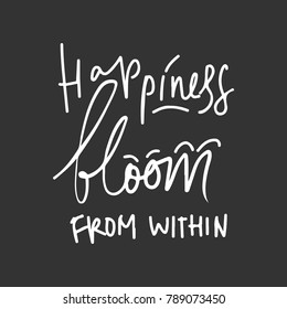 Happiness bloom from within. Quote poster, Inspirational words, Motivate saying