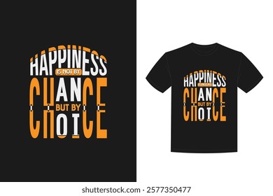 happiness is by chance by choice t shirt design ready print free vector