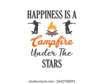 Happiness is a campfire under the stars campfire life T shirt vector