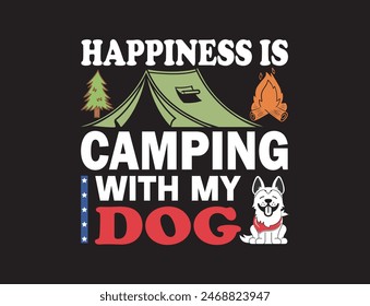 Happiness is camping with my dog t-shirt design, vintage explorer, adventure, builders. Outdoor adventure symbol, vector illustration.

