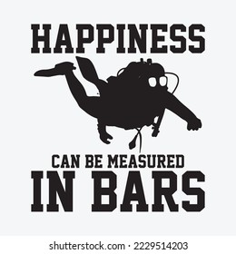 Happiness can be measured in bar for all Scuba Diving Fans