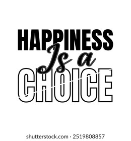 Happiness is a Choice – Motivational Vector Art for Inspiration